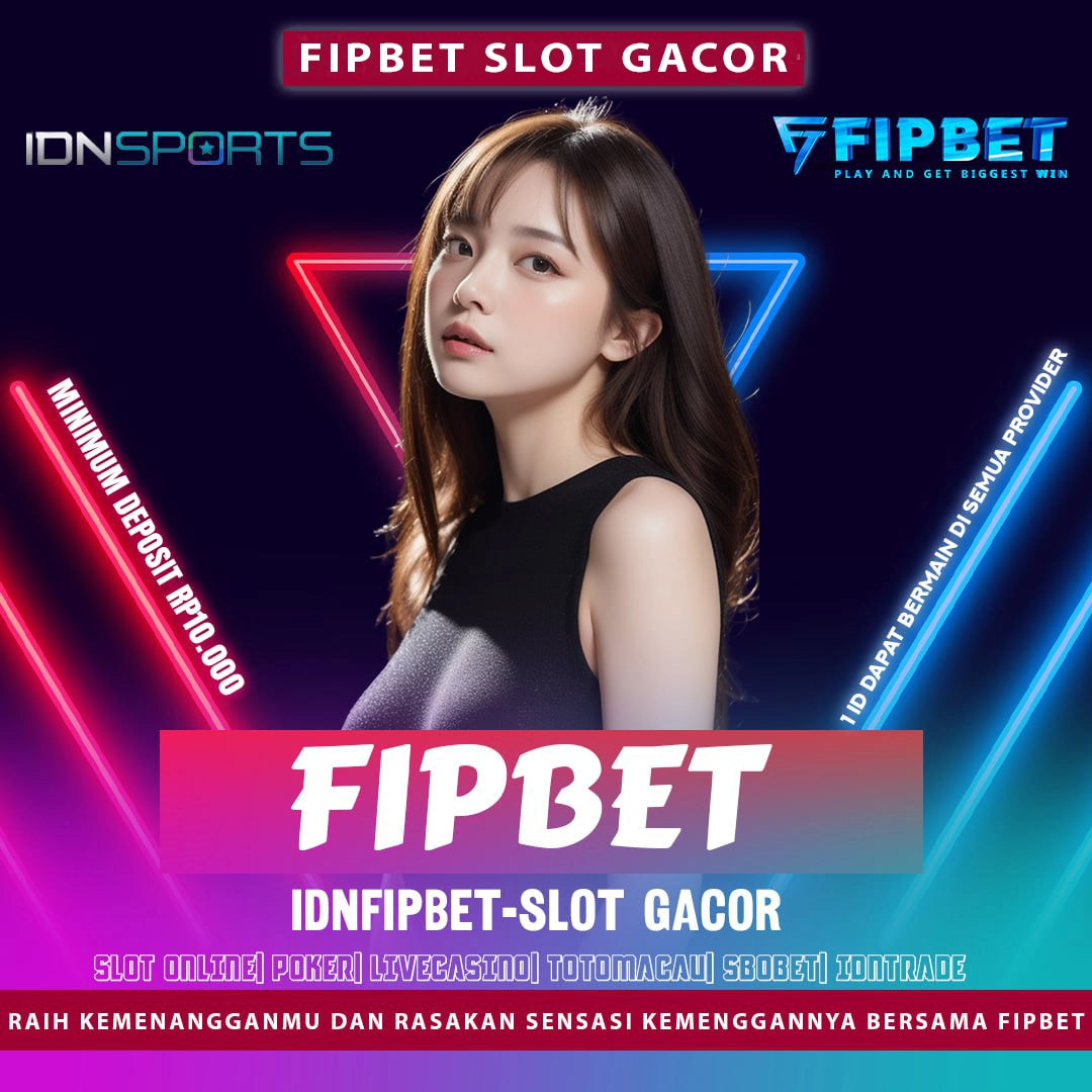 FIPBET - Slot Gacor dengan RTP Tertinggi, Deposit Aman Melalui QRIS